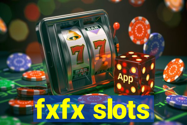 fxfx slots